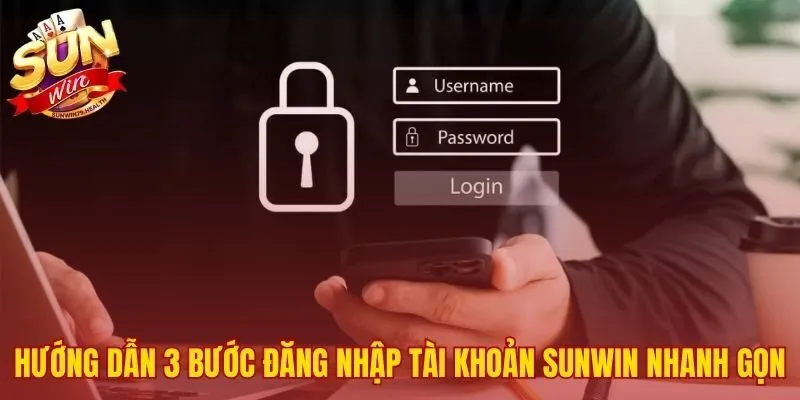 Đăng Nhập Sunwin - Link Vào Chính Thức Không Bị Chặn 3 Quy trình đăng nhập SUNWIN qua 3 bước đơn giản